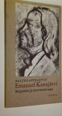 Emanuel Kanajärvi : kirjamies ja korvenraivaaja