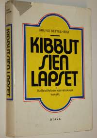 Kibbutsien lapset : kollektiivisen kasvatuksen kokeilu