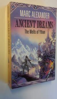 Ancient dreams : part the first of the Wells of Ythan