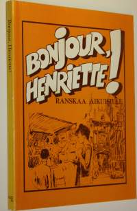Bonjour, Henriette!