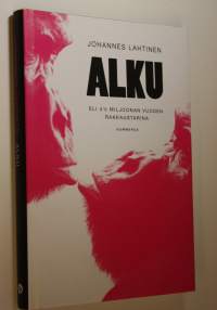 Alku, eli 4,5 miljoonan vuoden rakkaustarina