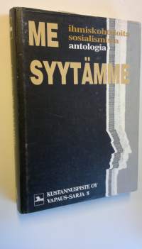 Me syytämme : ihmiskohtaloita sosialismissa : antologia