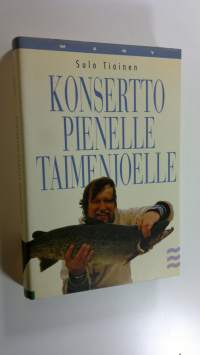 Konsertto pienelle taimenjoelle (signeerattu)