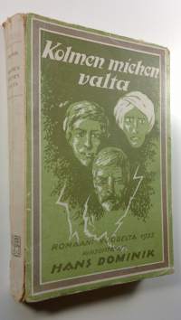 Kolmen miehen valta : romaani vuodelta 1955