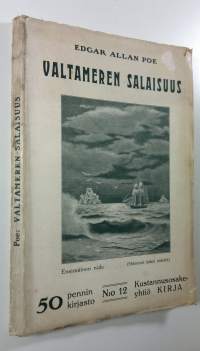 Valtameren salaisuus : kertomus oudoista seikkailuista ja kolkoista kohtaloista kahdella purjelaivalla sekä kuvaus ihmeellisestä lämpimästä merestä, villistä raak...