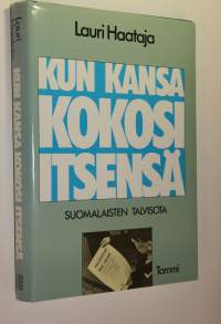 Kun kansa kokosi itsensä : suomalaisten talvisota