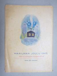 Maailman Joulu 1945 - Arvi A. Karisto Oy joululehti, kirjoituksia ja kuvituksia mm. Antero Kajanto, Jussi Kukkonen, Erkki Tanttu, Hugo Trentzsch, Riku Sarkola