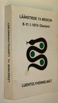 Lääketiede 1974 Medicin : 6.-11.1.1974 Otaniemi : luentolyhennelmät