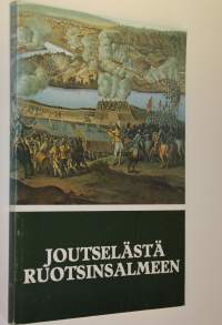 Joutselästä Ruotsinsalmeen : sotilasmuistomerkkejä vuosien 1555-1790 tapahtumista : Sotasokeat ry:n kevätjulkaisu 1979