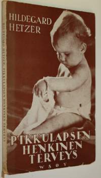 Pikkulapsen henkinen terveys : kasvatusohjeita