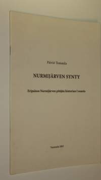 Nurmijärven synty : Eripainos Nurmijärven pitäjän historian 1 osasta