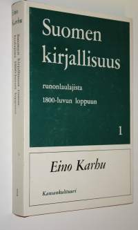 Suomen kirjallisuus runonlaulajista 1800-luvun loppuun 1 osa