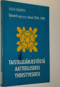 Taistelujärjestöstä aatteelliseksi yhdistykseksi : Upseerit evp ry:n taival 1944-1992