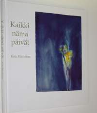 Kaikki nämä päivät