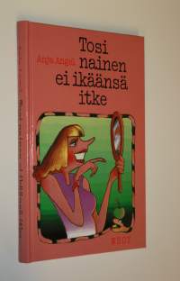 Tosinainen ei ikäänsä itke