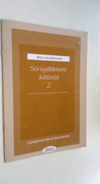 Soi sydämeni kiitosta 2 - Lauluja kuoroille ja lauluryhmille