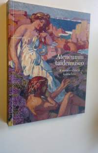 Ateneumin taidemuseo : valikoima kansainvälisestä kokoelmasta (UUDENVEROINEN)