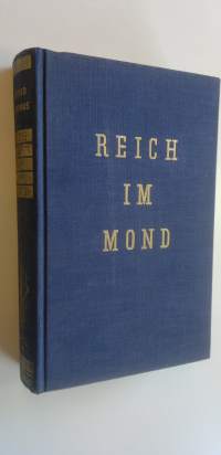 Reich im Mond : Utopisch-wissenschaftlicher Roman