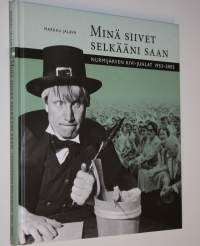 Minä siivet selkääni saan : Nurmijärven Kivi-juhlat 1953-2002