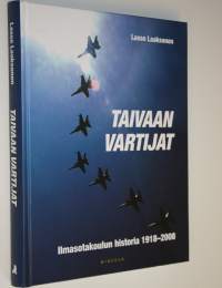 Taivaan vartijat : Ilmasotakoulun historia 1918-2008