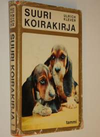 Suuri koirakirja : Käsikirja koiranystäville