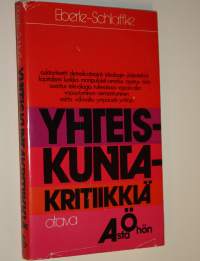 Yhteiskuntakritiikkiä A:sta Ö:hön : väitteitä ja vastauksia