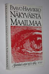 Näkyväistä maailmaa : aforistiset sarjat 1972-1984