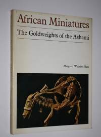 African Miniatures : The Goldweights of the Ashanti (ERINOMAINEN)