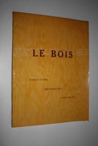 Le Bois : Structure Proprietes essences