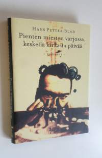 Pienten miesten varjossa, keskellä kirkasta päivää