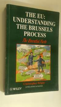 The EU : Understanding the Brussels Process The Essential Facts