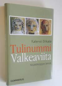 Tulinummi Valkeaviita : muistikirjojen lehtiä (ERINOMAINEN)