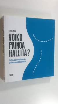 Voiko painoa hallita : tietoa painonhallinnasta ja lihavuusleikkauksesta (ERINOMAINEN)