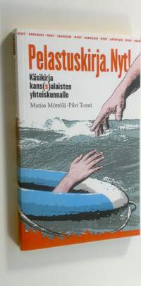 Pelastuskirja Nyt! : käsikirja kans(s)alaisten yhteiskunnalle : (pamfletti) (UUSI)