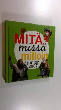 Mitä missä milloin Junior 2007 (ERINOMAINEN)