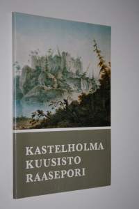 Kastelholma - Kuusisto - Raasepori