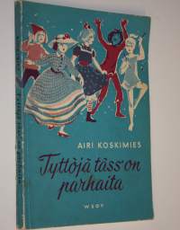 Tyttöjä täss&#039; on parhaita : liikuntaohjelmia ja pieniä näytelmiä