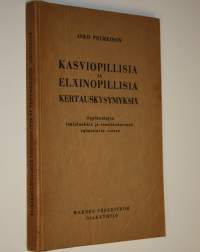 Kasviopillisia ja eläinopillisia kertauskysymyksiä : oppikoulujen lukioluokkia ja reaalikokeeseen valmistuvia varten