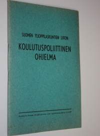 Suomen ylioppilaskuntien liiton koulutuspoliittinen ohjelma : hyväksytty Suomen ylioppilaskuntien liiton syysliittokokouksessa 15.12.1972