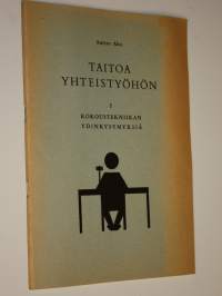 Taitoa yhteistyöhön 1, Kokoustekniikan ydinkysymyksiä