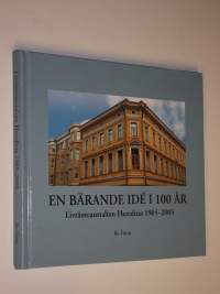 En bärande ide i 100 år : Livränteanstalten Hereditas 1905-2005