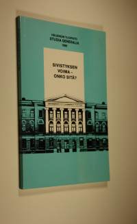 Sivistyksen voima - onko sitä : Helsingin yliopisto, studia generalia 1990