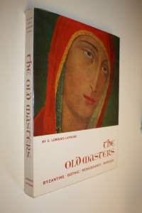 The Old Masters : Byzantine, Gothic, Renaissance, Baroque (ERINOMAINEN)