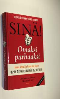 Sinä! : omaksi parhaaksi : uusin tieto arkipäivän itsehoitoon