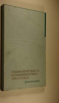 Pääomasijoitukset ja elinkeinopolitiikka 2000-luvulla : keskusteluasiakirja