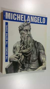 Michelangelo : The Works - The Sistine Chapel (UUDENVEROINEN)