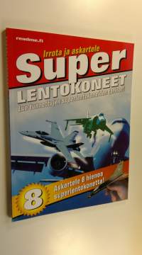 Superlentokoneet : irrota ja askartele : lue tunnetteujen superlentokoneiden tarinat! (UUSI)