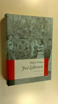 Joel Lehtonen I, Vuodet 1881-1917 (UUSI)