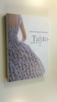 Tahtoihmisiä : novelleja (UUSI)