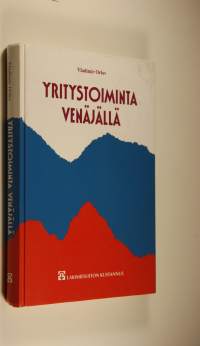 Yritystoiminta Venäjällä : yleiset oikeudelliset olosuhteet suomalaisen yrityksen kannalta